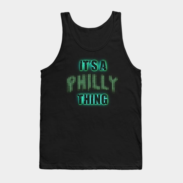 its a philly thing Tank Top by nowsadmahi